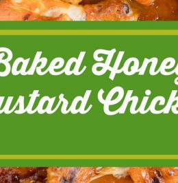 Baked Honey Mustard Chicken Baked Honey Mustard Chicken