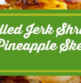 Grilled Jerk Shrimp and Pineapple Skewers Grilled Jerk Shrimp and Pineapple Skewers